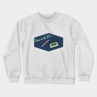 Born in the Eighties, with Cassette and Pencil (Blue and Green) Crewneck Sweatshirt